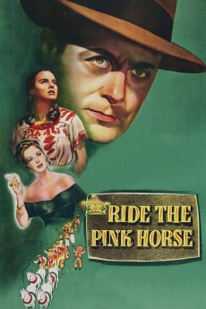 Ride the Pink Horse (1947) (1947) download