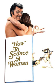 How to Seduce a Woman (1974) (1974) download