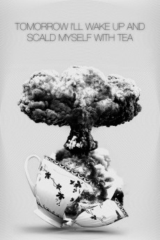 Tomorrow I'll Wake Up and Scald Myself with Tea (1977)