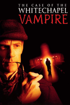 The Case of the Whitechapel Vampire (2002) (2002) download