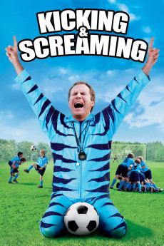 Kicking & Screaming (2005) (2005) download