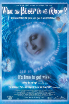 What the #$*! Do We (2004)