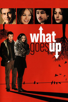 What Goes Up (2009) (2009) download