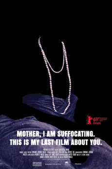 Mother, I Am Suffocating. This Is My Last Film About You. (2019)