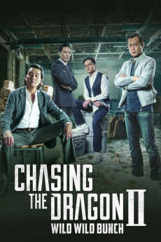 Chasing the Dragon II: Wild Wild Bunch (2019) (2019) download