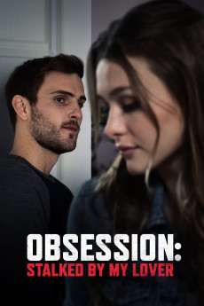 Obsession: Stalked by My Lover (2020) (2020) download