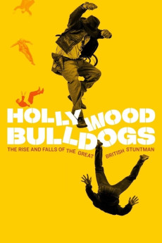 Hollywood Bulldogs: The Rise and Falls of the Great British Stuntman (2021) (2021) download