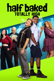 Half Baked: Totally High (2024) (2024) download