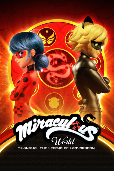 Miraculous: Tales of Ladybug & Cat Noir Miraculous World: Shanghai, The Legend of Ladydragon (2021)