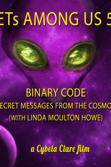ETs Among Us 5: Binary Code - Secret Messages from the Cosmos (2020)