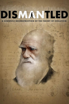 Dismantled: A Scientific Deconstruction of The Theory of Evolution (2020)