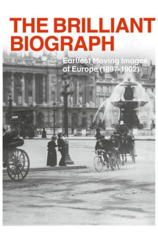 The Brilliant Biograph: Earliest Moving Images of Europe (0000)