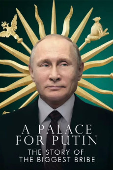 A Palace for Putin. The Story of the Biggest Bribe (2021)