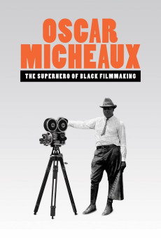 Oscar Micheaux: The Superhero of Black Filmmaking (2021) (2021) download