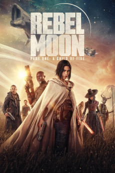 Rebel Moon: Part One - A Child of Fire (2023) (2023) download