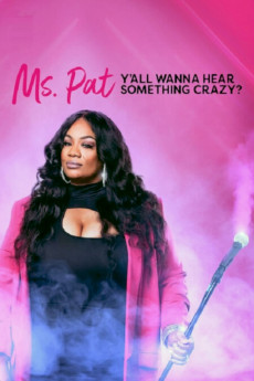 Ms. Pat: Y'all Wanna Hear Something Crazy? (2022) (2022) download