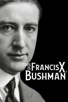 This Is Francis X. Bushman (2021) (2021) download