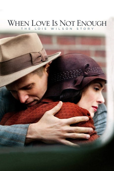 When Love Is Not Enough: The Lois Wilson Story (2010) (2010) download