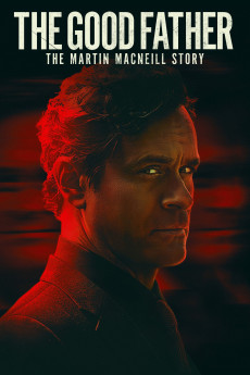 The Good Father: The Martin MacNeill Story (2021) (2021) download