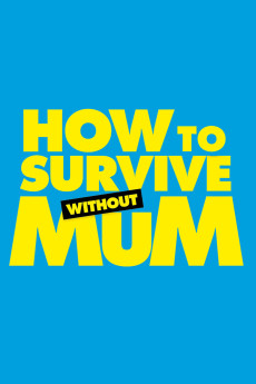 How to Survive Without Mum (2023) (2023) download