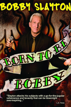 Bobby Slayton: Born to Be Bobby (2010)