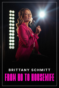 Brittany Schmitt: From Ho to Housewife (2022) (2022) download