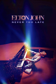 Elton John: Never Too Late (2024) (2024) download