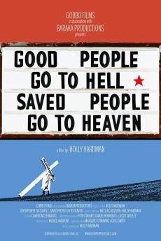 Good People Go to Hell, Saved People Go to Heaven (2012)