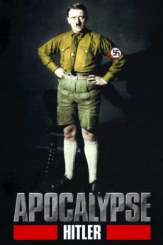 Apocalypse: The Rise of Hitler (2011)