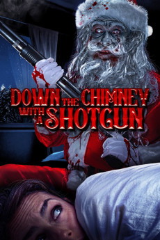 Down the Chimney with a Shotgun (2022) (2022) download