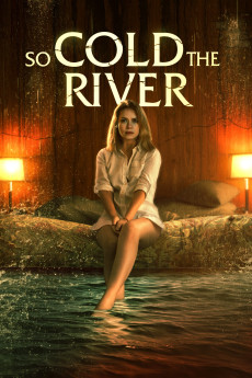 So Cold the River (2022) (2022) download