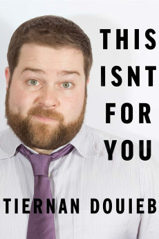 Tiernan Douieb: This Isn't for You (2018)