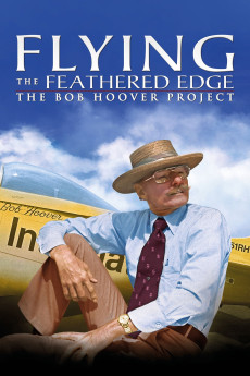 Flying the Feathered Edge: The Bob Hoover Project (2014) (2014) download