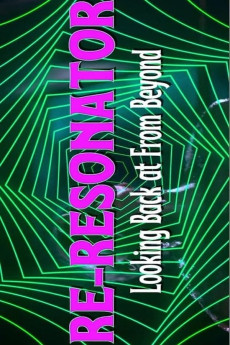 Re-Resonator: Looking Back at from Beyond (2023)