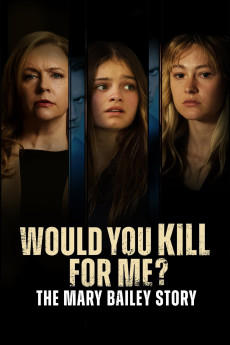 Would You Kill for Me? The Mary Bailey Story (2023) (2023) download