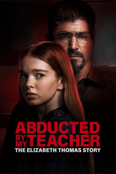 Abducted by My Teacher: The Elizabeth Thomas Story (2023) (2023) download