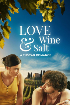 Love, Wine & Salt: A Tuscan Romance (2024) (2024) download