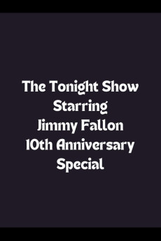 The Tonight Show Starring Jimmy Fallon 10th Anniversary Special (2024)