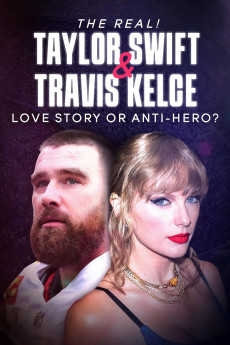 The Real! Taylor Swift and Travis Kelce - Love Story or Anti-Hero? (2024) (2024) download