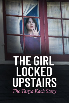 The Girl Locked Upstairs: The Tanya Kach Story (2024) (2024) download