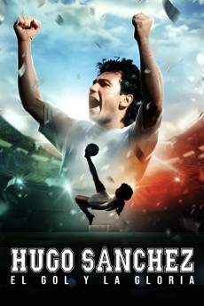 Hugo Sanchez, the Goal and the Glory (2022)
