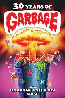 30 Years of Garbage: The Garbage Pail Kids Story (2017) (2017) download