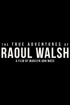 The True Adventures of Raoul Walsh (2014) (2014) download