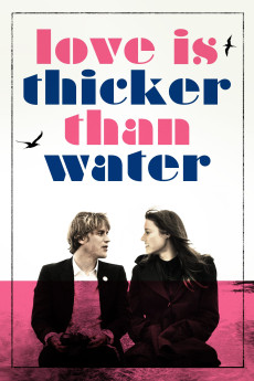 Love Is Thicker Than Water (2016) (2016) download