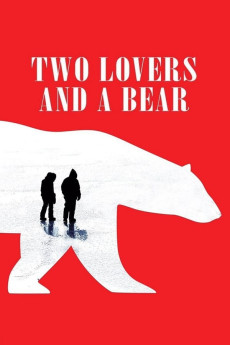 Two Lovers and a Bear (2016) (2016) download