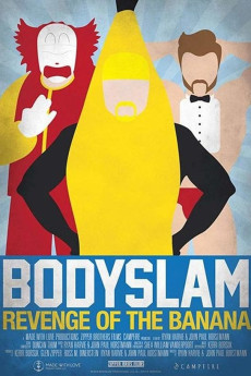 Bodyslam: Revenge of the Banana! (2015)
