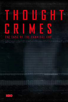 Thought Crimes: The Case of the Cannibal Cop (2015)