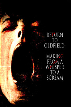 Return to Oldfield: Making from a Whisper to a Scream (2015) (2015) download