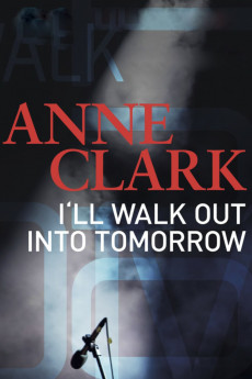 Anne Clark: I'll Walk out into Tomorrow (2017)