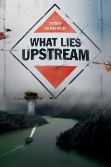 What Lies Upstream (2017) (2017) download